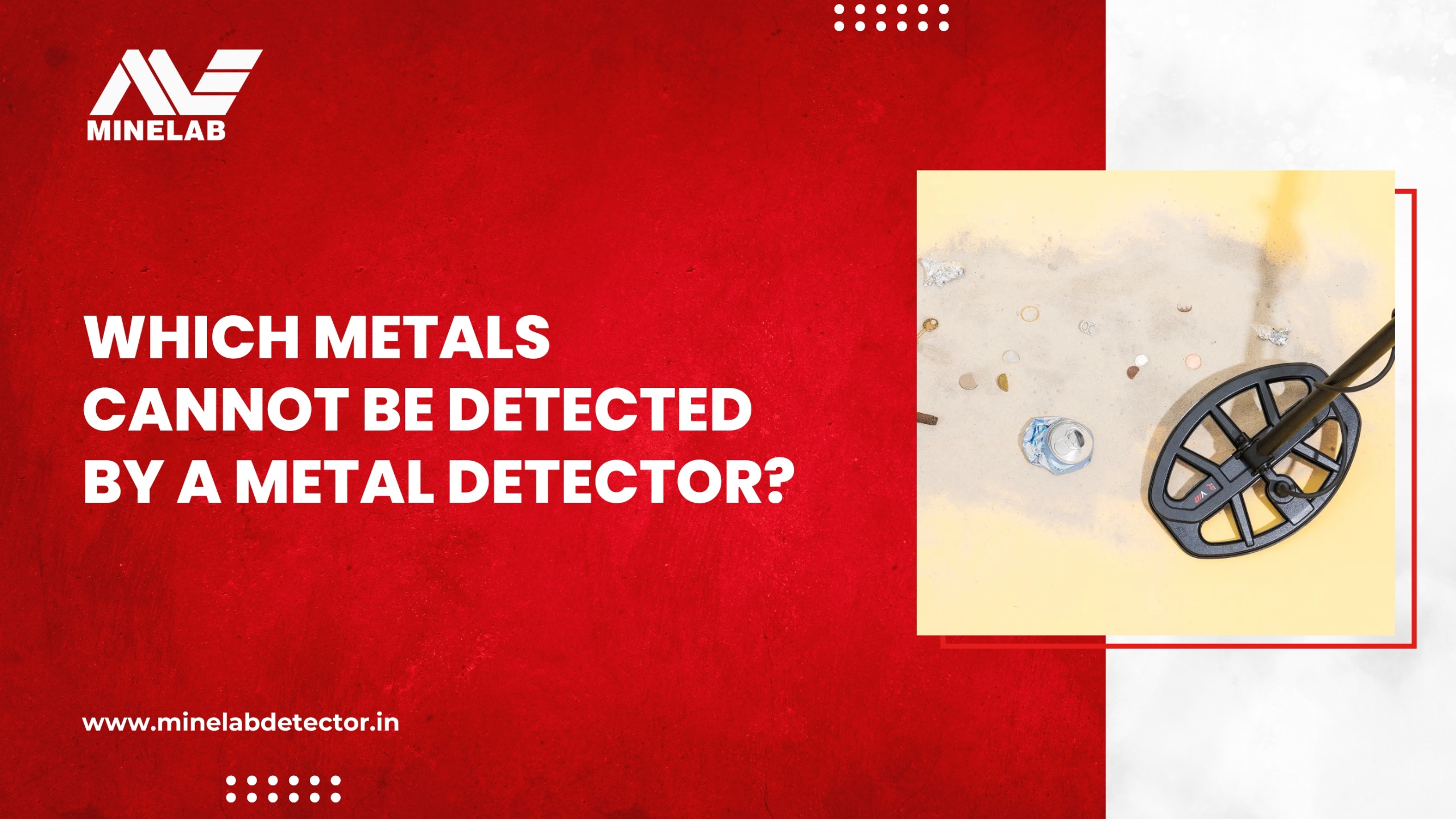 Which Metals Can a Metal Detector Not Detect?
